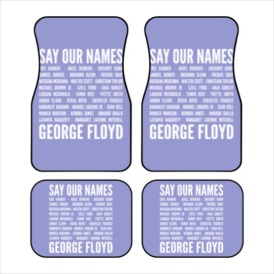 Discover Say Our Name George Floyd - Black Lives Matter BLM - Say Our Name - Car Mats