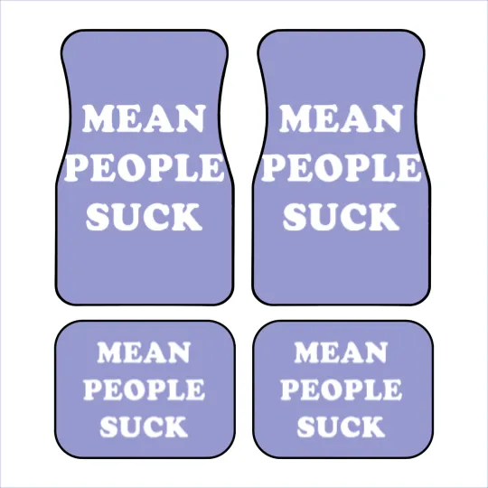 Discover Mean People Suck - Mean People Suck - Car Mats