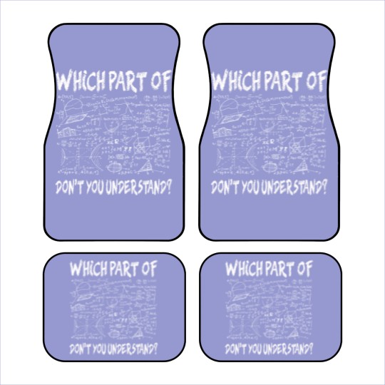 Discover Which part of don't you understand Funny Gift Car Mats