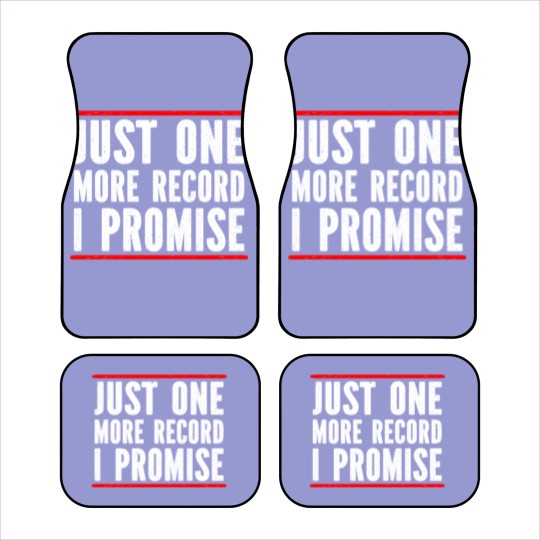 Discover Just One More Record I Promise Car Mats