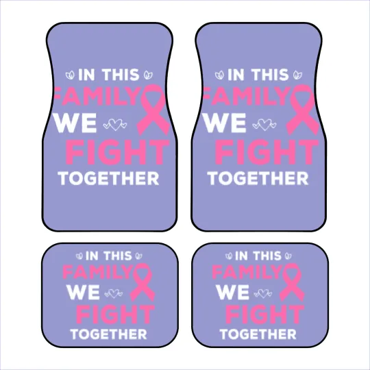Discover In This Family We Fight Together Pink Ribbon Breast Cancer Car Mats