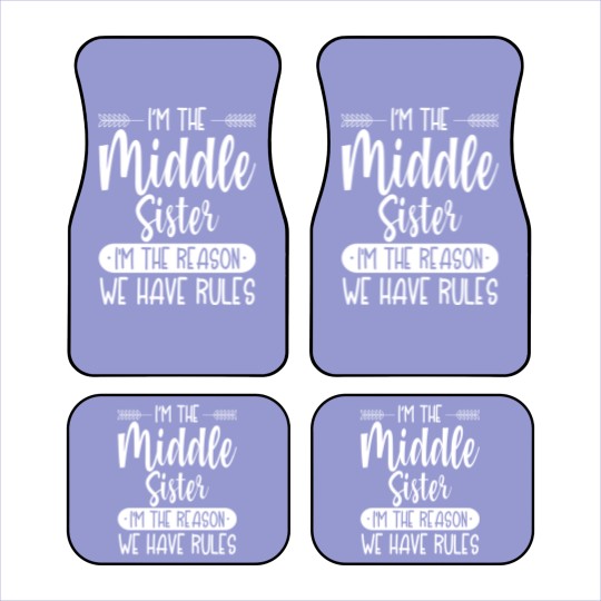 Discover Siblings Car Mats I'm the Middle Sister I'm The Reason we Have Rules Sibling