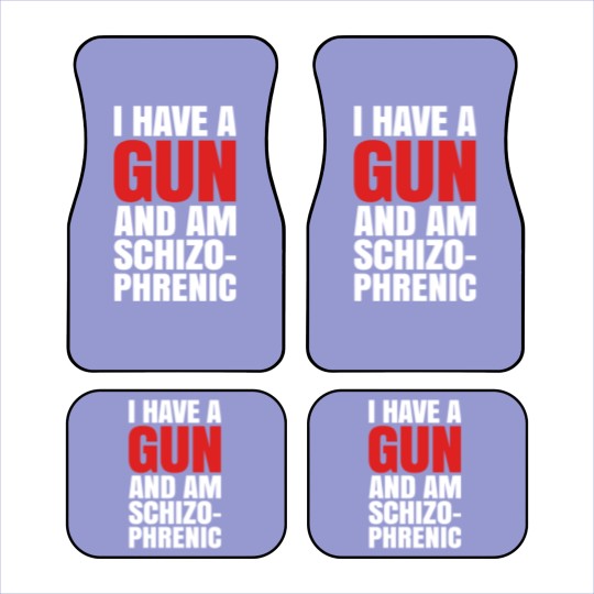 Discover I HAVE A GUN AND AM SCHIZOPHRENIC - BLACK Car Mats
