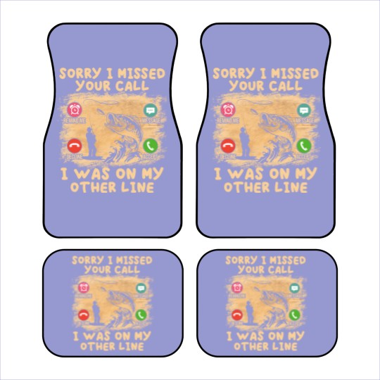 Discover Fishing Lover Sorry I Missed Your Call I Was On My Other Line Car Mats