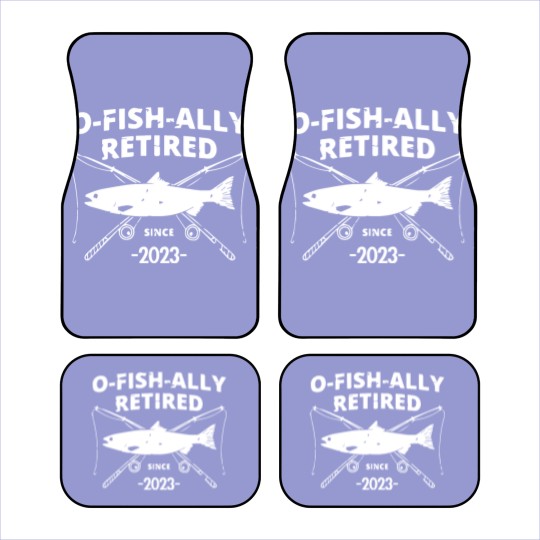 Discover O-Fish-Ally Retired Since 2023,Fishing Retirement 2023 Car Mats