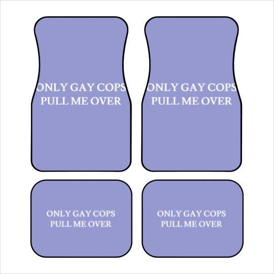 Discover Only Gay Cops Pull ME Over - Cute Funny Cops Gifts Car Mats