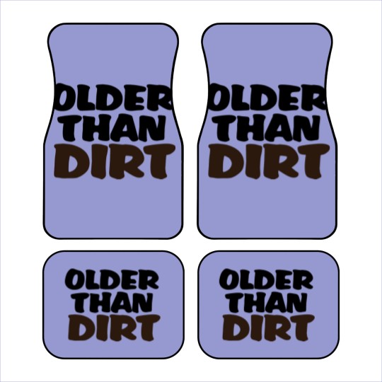 Discover Older than dirt Car Mats