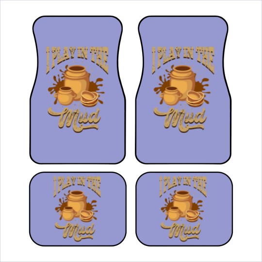 Discover Pottery I Play In The Mud Pottery Pots Mud Clay Car Mats