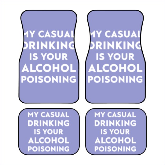 Discover my casual drinking is your alcohol poisoning beer Car Mats