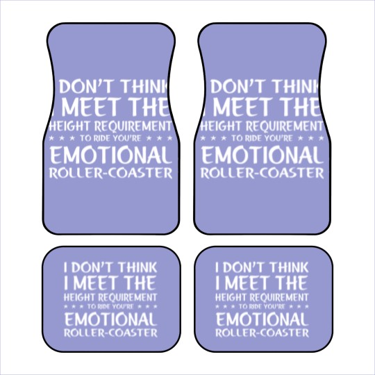 Discover I Don't Think I Meet The Height Requirement Car Mats