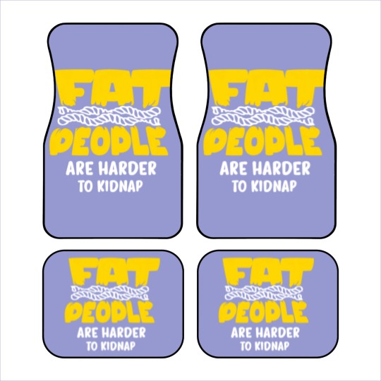Discover fat people are harder to kidnap Car Mats