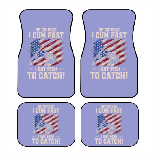 Discover Of Course I Cum Fast I Got Fish To Catch Fishing Car Mats