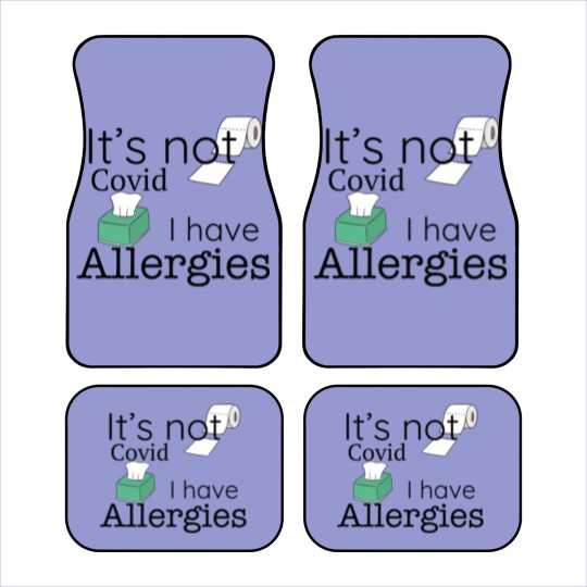Discover It's Not Covid, I have Allergies, Funny Car Mats Car Mats