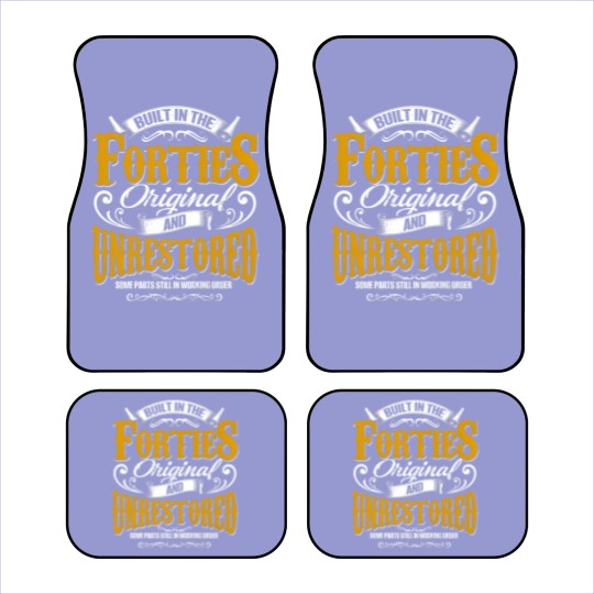 Discover Built In The 40S Forties Vintage Classic Funny 80T Car Mats