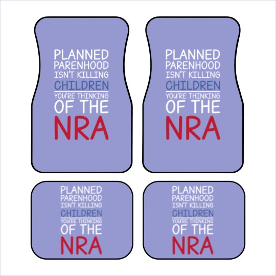 Discover Planned Parenthood Isn't Killing Children You're Thinking Of The RNA Car Mats