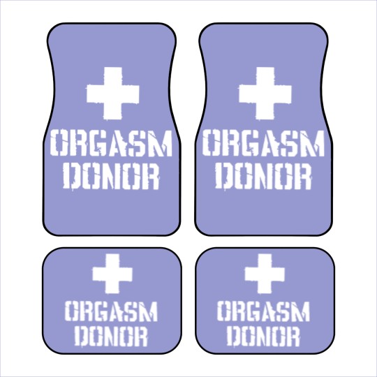 Discover Orgasm Donor Funny Car Mats Party college  drinking bro  greek medic games summer