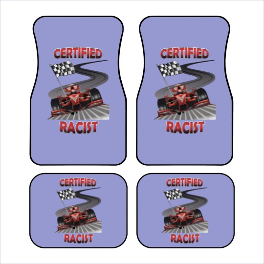 Discover Certified Racist Car Mats,
