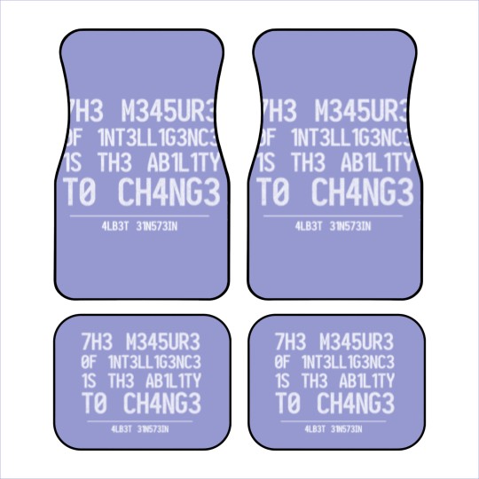 Discover THE MEASURE OF INTELLIGENCE IS THE ABILITY TO CHAN Car Mats