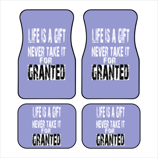 Discover never take life for granted Car Mats