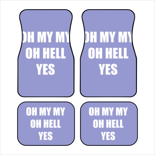 Discover Oh My My Oh Hell Yes Classic Rock Fan Funny Gift Car Mats