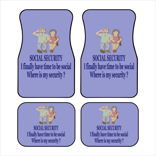 Discover SOCIAL SECURITY. I finally have time to be ... Car Mats