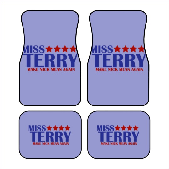 Discover Miss Terry Make Nick Mean Again Car Mats