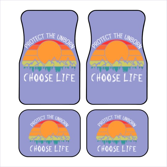 Discover Pro-Life, Protect The Unborn Choose Life Car Mats