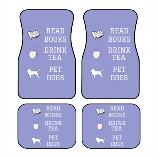 Discover Read Books, Drink Tea, Pet Dogs Car Mats