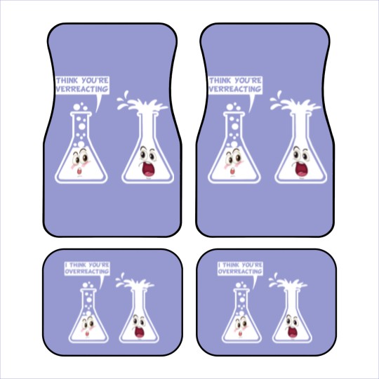 Discover You're Overreacting Funny Science Chemistry Humor Car Mats