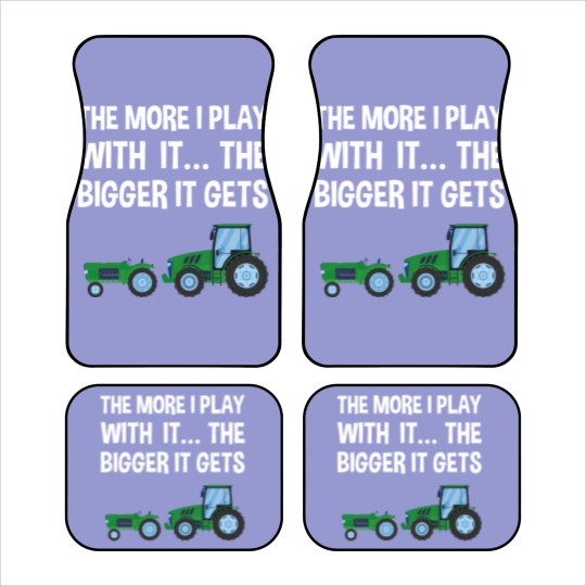 Discover The More I Play with it the bigger it gets Tractor Car Mats