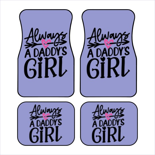 Discover Daddys Girl T- Car Mats Always a Daddy's Girl T- Car Mats Car Mats