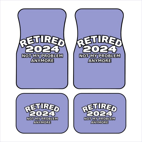 Discover Retired 2024 Not My Problem Anymore Men Woman Classic Car Mats
