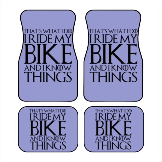 Discover THATS WHAT I DO I RIDE MY BIKE AND I KNOW THINGS Car Mats