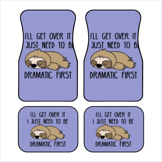 Discover Ill Get Over It I Just Need To Be Dramatic First Car Mats,Sarcastic Car Mats,Sloth Lover,Funny Car Mats