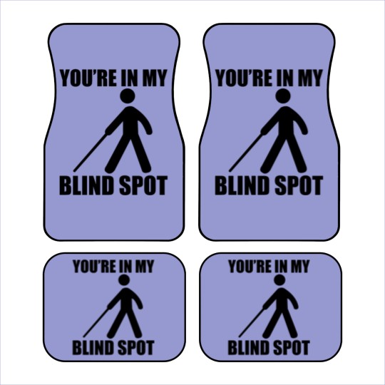 Discover You're In My Blind Spot Car Mats