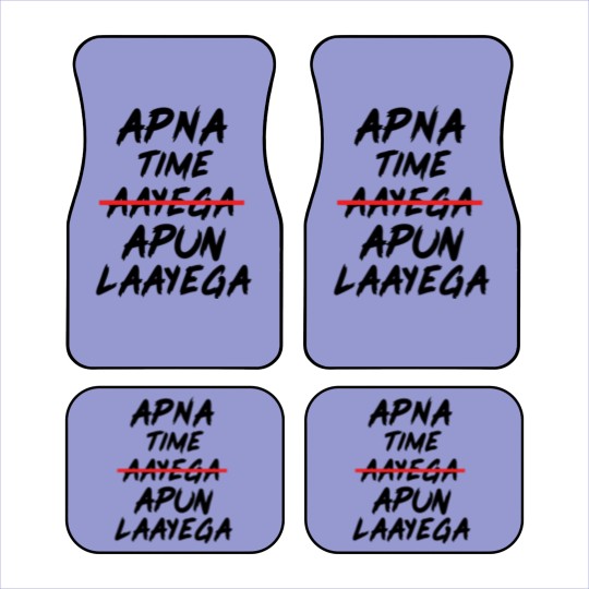 Discover APNA TIME APUN LAAYEGA Car Mats