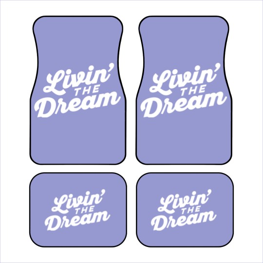 Discover Livin the Dream - Livin The Dream - Car Mats