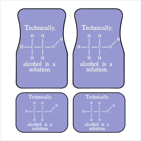 Discover Technically Alcohol Is A Solution Funny Nerd Craft Car Mats