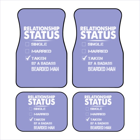 Discover Relationship Status Taken By A Bearded Man Car Mats