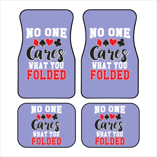 Discover no one cares what you folded gift Car Mats