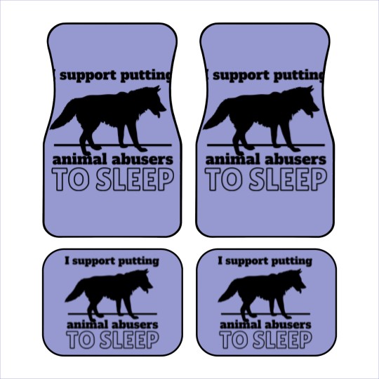 Discover I support puttin animal abusers to SLEEP Car Mats