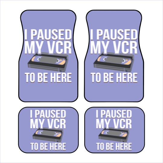 Discover I Paused my VCR to be Here funny VCR Day Pun Car Mats