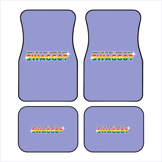 Discover haters call me gay i prefer the term swaggot t Car Mats