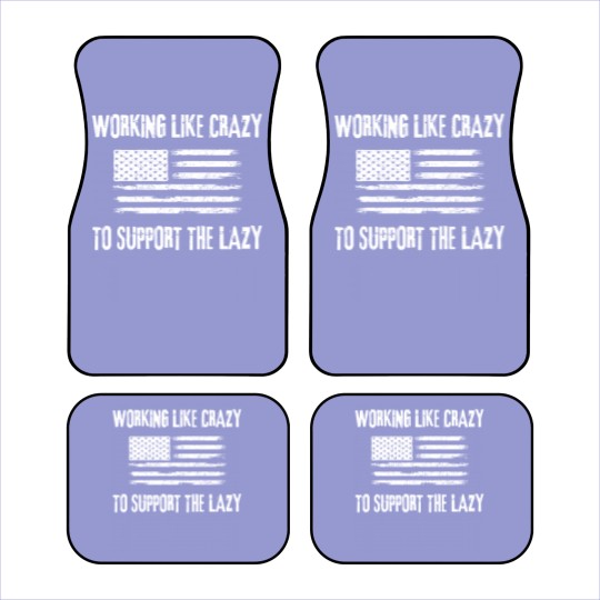 Discover Working Like Crazy To Support The Lazy Funny Car Mats