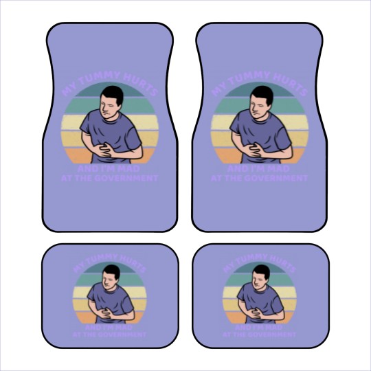 Discover My Tummy Hurts and I'm Mad At The Government Car Mats, Funny Meme Car Mats
