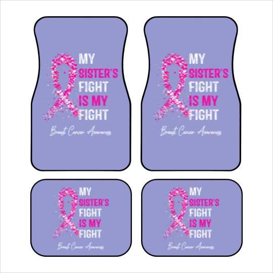 Discover breast cancer my sisters fight is my fight breast cancer t Car Mats