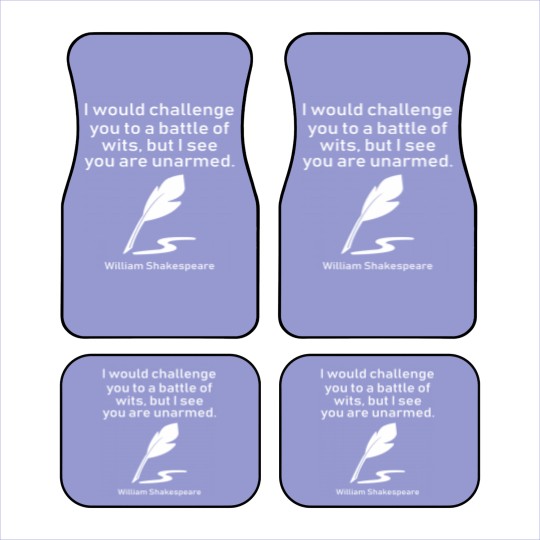 Discover I Would Challenge You To A Battle Of Wits But I See You Are Unarmed William Shakespeare Car Mats