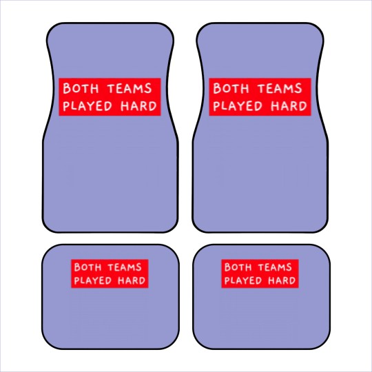 Discover Both Teams Played Hard Car Mats