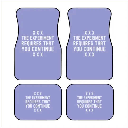 Discover The Experiment Requires That You Continue -  Milgram, Psychology, Social Psychology, Obedienc Car Mats