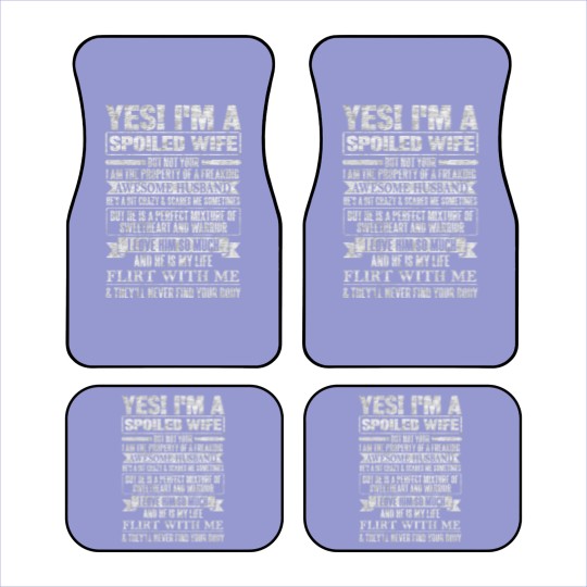 Discover YES I'M A SPOILED WIFE Car Mats